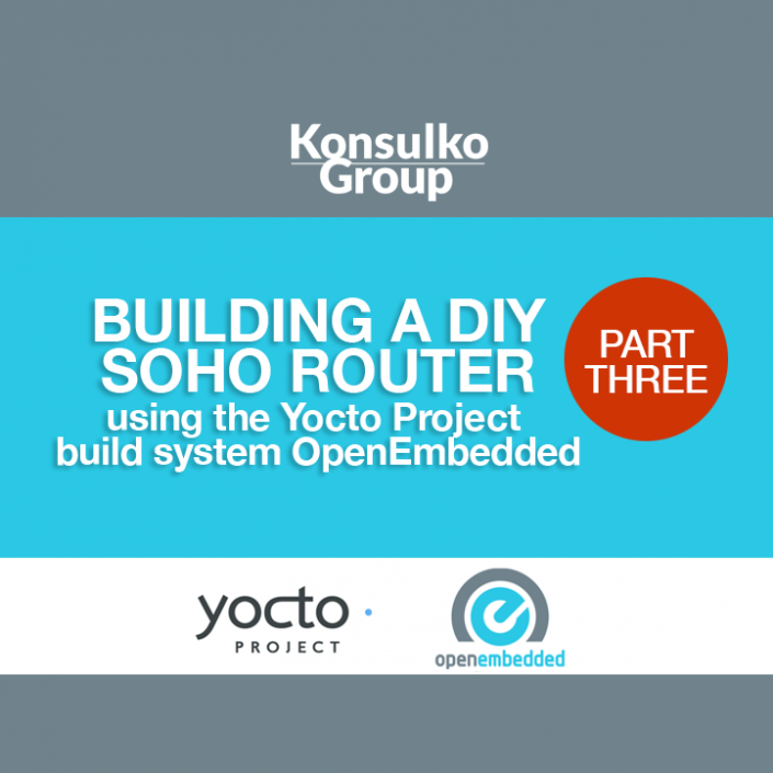 Building a DIY SOHO router PART THREE | Konsulko Group