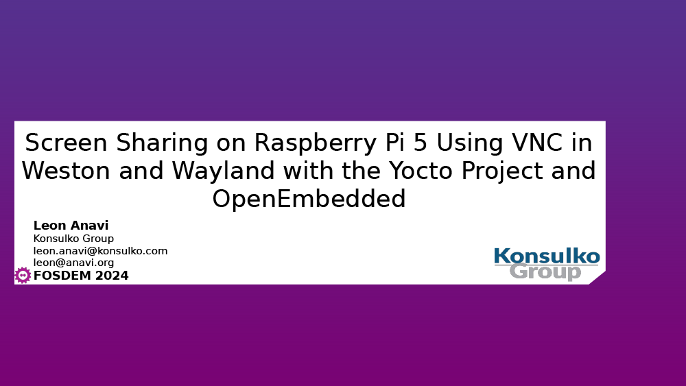 weston-vnc-fosdem | Konsulko Group Screen Sharing on Raspberry Using VNC